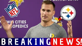 HAPPY SATURDAY! KIRK COUSINS AT STEELERS! GREAT REINFORCEMENT FOR THE SEASON! STEELERS NEWS!