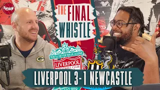Liverpool 3-1 Newcastle | The Final Whistle