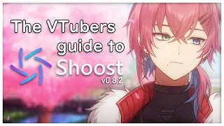 The VTubers Guide to: Shoost (v 0.8.2)