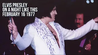 Elvis Presley -  On A Night Like This -February 16 - 1977