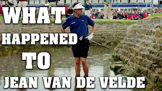 What Happened To Jean Van De Velde? | A Short Golf Documentary