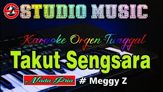 Dangdut Orgen Tunggal Takut Sengsara ~ Meggy Z || Karaoke Nada Pria