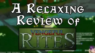 A Relaxing Review - Vengeful Rites (Upcoming Virtual Reality Fun!)