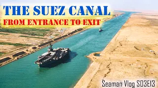 The Suez Canal Experience: Ship Transit Southbound | Seaman Vlog S03E13