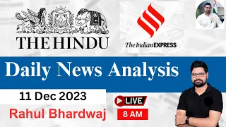 The Hindu | Daily Editorial and News Analysis | 11 December 2023| UPSC CSE'24 | Rahul Bhardwaj