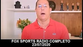 FOX SPORTS RADIO AO VIVO 23/07/2020 COMPLETO   HOJE