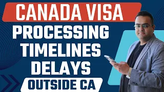 Canada Visa Processing Timelines & Delays - Current Scenario Feedback submitted Outside Canada