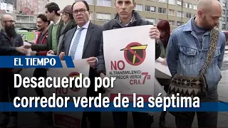 Desacuerdo por corredor verde de la séptima | El Tiempo