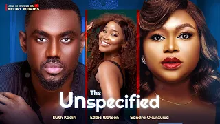 THE UNSPECIFIED Best of RUTH KADIRI, EDDIE WATSON AND SANDRA OKONZUWA Nollywood Movie.
