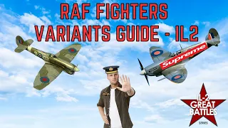 The Various Variants of RAF Fighters: An IL-2 Great Battles Guide!