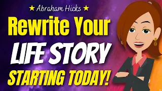 You Can Choose Your Focus & Rewrite Your Story Today 🌟 Abraham Hicks 2024