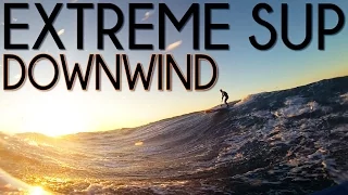 Insane SUP DOWNWIND | 50 knots