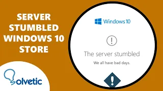 SERVER STUMBLED WINDOWS 10 STORE ✅✅ FIX 100% UPDATED ✅✅