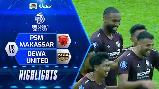 Highlights - PSM Makassar VS Dewa United BRI Liga 1 2022/2023