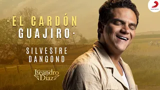 El Cardón Guajiro, Silvestre Dangond (Leandro Díaz) - Letra Oficial