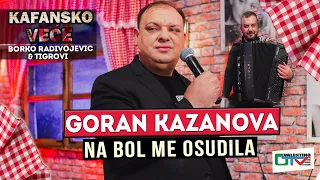 GORAN KAZANOVA - NA BOL ME OSUDILA | UZIVO | (ORK. BORKO RADIVOJEVIC) | 2022 | OTV VALENTINO