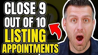 Do THIS If You Want to Close 90% of Your Listing Appointments!