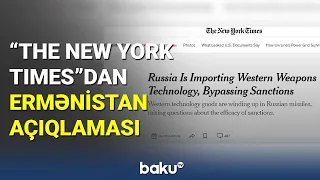 "The New York Times"dan Ermənistan açıqlaması - BAKU TV