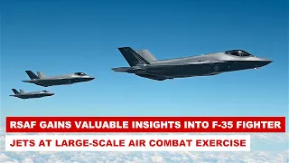 RSAF Gains Valuable Insights into F-35 Fighter Jets at Large-Scale Air Combat Exercise