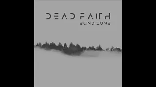 Dead Faith - Blind Zone [2020] full album, HQ ✓