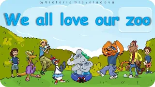 the song "we all love our zoo" for kids