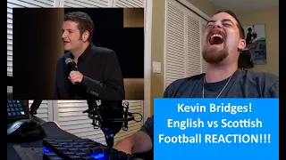 Americans React | KEVIN BRIDGES | English vs Scottish Football | REACTION