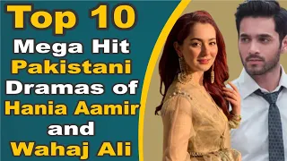 Top 10 Pakistani Dramas Hania Amir & Wahaj Ali | Pak Drama TV