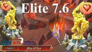 Lords Mobile :--   Elite  Chapter 7 Way of Fire Stage:--  7 -  6