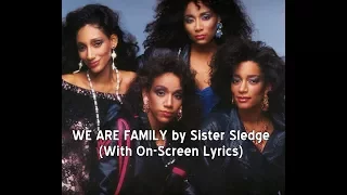 WE ARE FAMILY by Sister Sledge (With Lyrics)