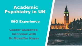 Academic Psychiatry in UK - IMG Experience