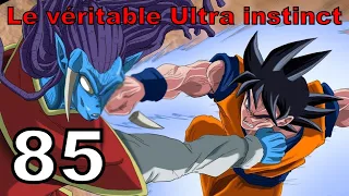 DRAGON BALL SUPER CHAPITRE 85 RÉSUMÉ COMPLET FRANÇAIS : GOKU DÉVOILE LE VÉRITABLE ULTRA INSTINCT