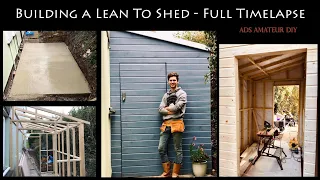 HOW TO BUILD A LEAN TO SHED - FULL TIMELAPSE