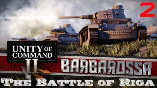 Unity of Command II: Barbarossa | The Battle of Riga | Sneak Peek | Part 2