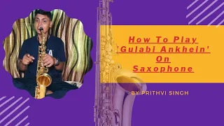 How To Play 'Gulabi Ankhein' On Saxophone