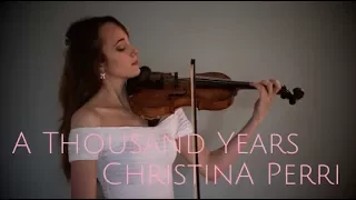 A Thousand Years -- Christina Perri Violin Cover