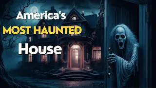 Dare To Enter: Investigating the Supernatural At America's Most Haunted House