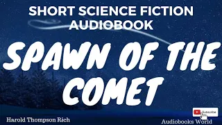 Science fiction audiobook - Spawn of the Comet