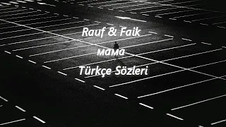 Rauf Faik - мама (Türkçe Sözleri)