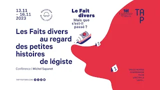 Les Faits divers au regard des petites histoires de légiste | Conférence de Michel Sapanet