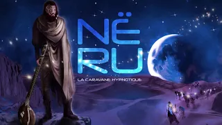 Nëru - La Caravane Hypnotique [Tryptology Mixtape] Natural Trance, World, Dub, Ethnotronic, Psychill