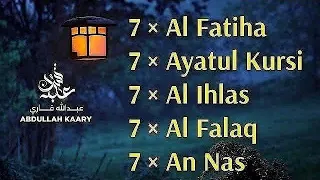 7x. Fatiha 7x. Ayatul Kursi 7x.  Kafirun 7x. Ikhlas 7x. Falaq 7x. Nas - RUQYAHNazar duasi