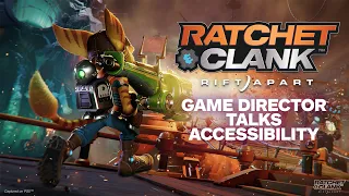 Ratchet & Clank: Rift Apart - Game Director talks Accessibility - INTERVIEW