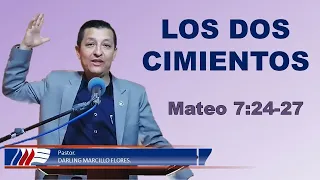 "LOS DOS CIMIENTOS" (Mateo 7:24-27) Ps. Darling Marcillo Flores.