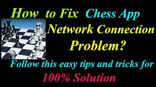 How to Fix Chess App Network Connection Problem in Android & Ios | Chess Internet Connection Error