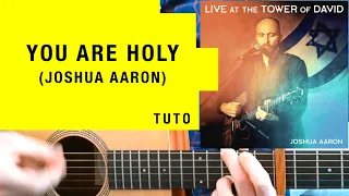 (tuto) YOU ARE HOLY de JOSHUA AARON | Tuto express / Guitar tutorial
