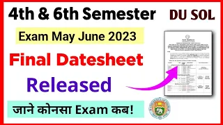 DU SOL 4th & 6th Semester Final Datesheet Release May June Exam 2023 | SOL 4th Sem Final Datesheet