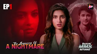 The Beginning Of A Nightmare EP 1 | Ragini MMS Returns  | Karishma Sharma, Riya Sen, Nishant Malkani