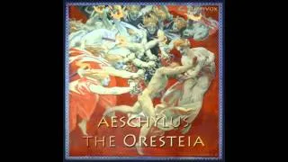 The Oresteia (FULL Audio Book) 3 -- The Libation Bearers, Part 1