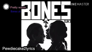 Bones uk pretty waste lyrics
