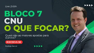 CNU Bloco 7 - O que FOCAR Faltando UM MÊS para a Prova? Apostas e Dicas